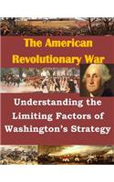 Understanding the Limiting Factors of Washington's Strategy
