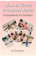 How to Teach Preschool Ballet