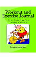 Workout and Exercise Journal: 2015 - 2016 Two Year Training Calendar