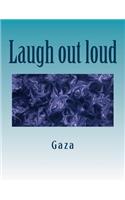 Laugh out loud