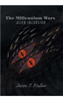 The Millennium Wars Alien Incursion
