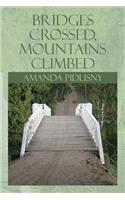 Bridges Crossed, Mountains Climbed