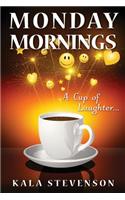 Monday Mornings: A Cup of Laughter