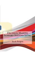 Decision Making Support Systems Intro: (English)
