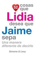 52 Cosas Que Lidia Desea Que Jaime Sepa