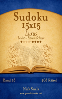 Sudoku 15x15 Luxus - Leicht bis Extrem Schwer - Band 28 - 468 Rätsel: (28 Sudoku)
