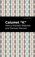 Calumet K: (Mint Editions (Political and Social Narratives))