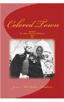 Colored Town-Dr. Mary McLeod Bethune and Me