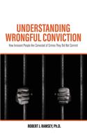 Understanding Wrongful Conviction