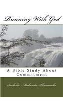 Running With God: A Bible Study About Commitment