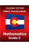 COLORADO TEST PREP PARCC Practice Book Mathematics Grade 5
