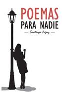 Poemas Para Nadie: (Spanish)