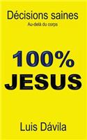 100% Jesus: Décisions saines. Au-delà du corps