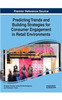 Predicting Trends and Building Strategies for Consumer Engagement in Retail Environments