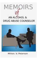 Memoirs of an Alcohol and Drug Abuse Counselor