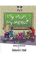 My Mom, My Hero!