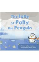 The Folly of Polly the Penguin