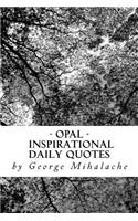 Opal - inspiration daily quotes