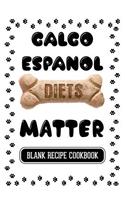 Galgo Diets Matter: Dog Food & Treats Blank Recipe Journal