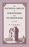 Historical Families of Dumfriesshire and the Border Wars, 2nd Edition