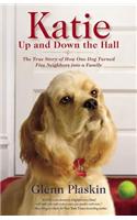 Katie Up and Down the Hall: The True Story of How One Dog Turned Five Neighbors Into a Family