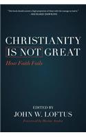 Christianity Is Not Great