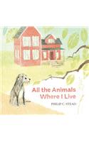 All the Animals Where I Live