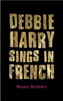 Debbie Harry Sings in French