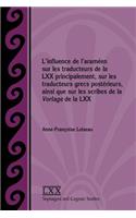 L'influence de l'araméen sur les traducteurs de la LXX principalement, sur les traducteurs grecs postérieurs, ainsi que sur les scribes de la Vorlage de la LXX
