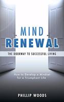 Mind Renewal, the doorway to successful living.