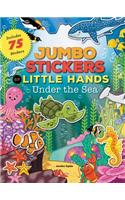 Jumbo Stickers for Little Hands: Under the Sea