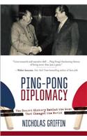 Ping-Pong Diplomacy: The Secret History Behind the Game That Changed the World