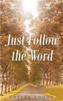 Just Follow the Word: (English)