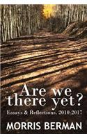 Are We There Yet?