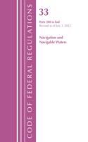 Code of Federal Regulations, Title 33 Navigation and Navigable Waters 200-End, Revised as of July 1, 2022: (Code of Federal Regulations, Title 33 Navigation and Navigable Waters)