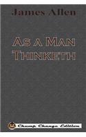 As a Man Thinketh (Chump Change Edition)