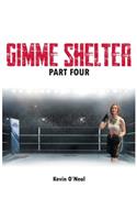 Gimme Shelter Part Four
