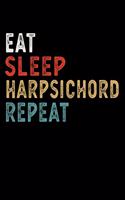 Eat Sleep Harpsichord Repeat Funny Musical Instrument Gift Idea