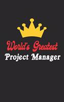 World's Greatest Project Manager Notebook - Funny Project Manager Journal Gift: Future Project Manager Student Lined Notebook / Journal Gift, 120 Pages, 6x9, Soft Cover, Matte Finish