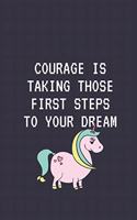 courage us taking those first steps to your dream