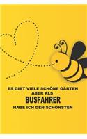 Es gibt viele schöne Gärten, aber als Busfahrer habe ich den schönsten.: Ideal für Gärtner -Organisator für Beruf, Hobby und Garten. Terminkalender, Kalender 2019 - 2020 zum Planen und Organisieren