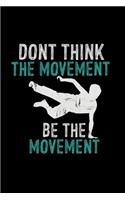 Don't think the movement be the movement: 6x9 Parkour - grid - squared paper - notebook - notes