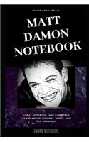 Matt Damon Notebook