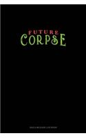 Future Corpse: Gas & Mileage Log Book(1599 Gas & Mileage Log Book)