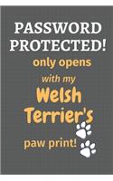 Password Protected! only opens with my Welsh Terrier's paw print!: For Welsh Terrier Dog Fans
