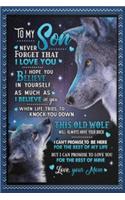 To My Son Never Forget That I Love You Hope You Believe in Yourself Old Wolf Lined Notebook Journal, 100 Pages (6 x 9 Inches) Blank Ruled Writing Journal With Inspirational Quotes, Perfect Diary Notebook Gifts for Father Day Mother Day Family Ideas