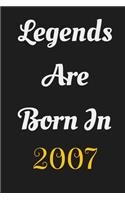 Legends Are Born in 2007 Notebook Birthday Gift: Lined Journal/Notebook Birthday Gifts/120 pages,6/9, Soft Cover, Matte Finish