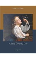 A Little Country Girl: Large Print