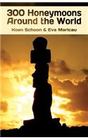 300 Honeymoons Around the World