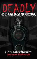 Deadly Consequences